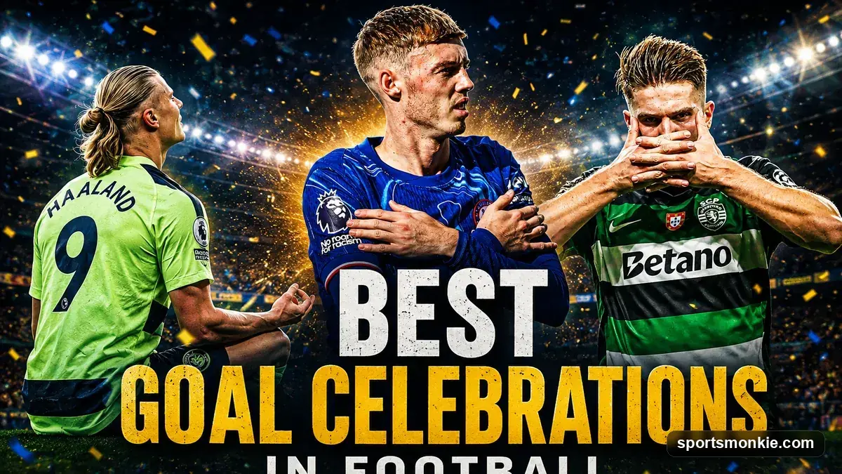 Best Goal Celebrations in Football History: The Full Ranking