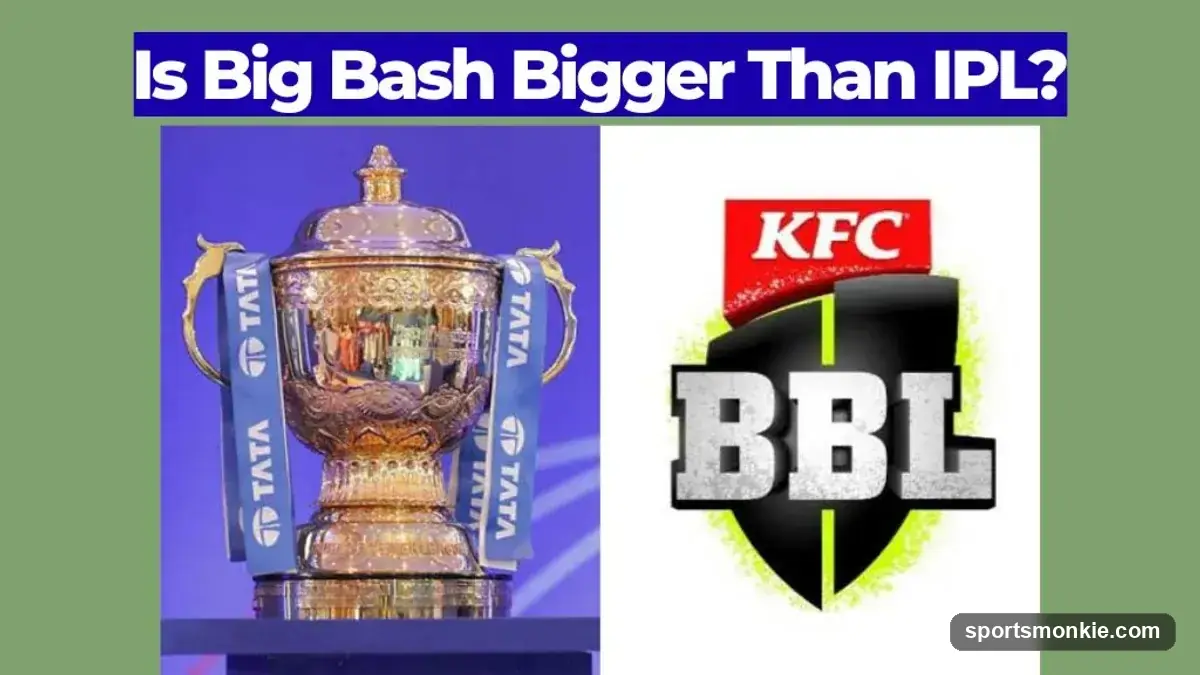 Is Big Bash Bigger Than IPL? Comparing the Two T20 Leagues