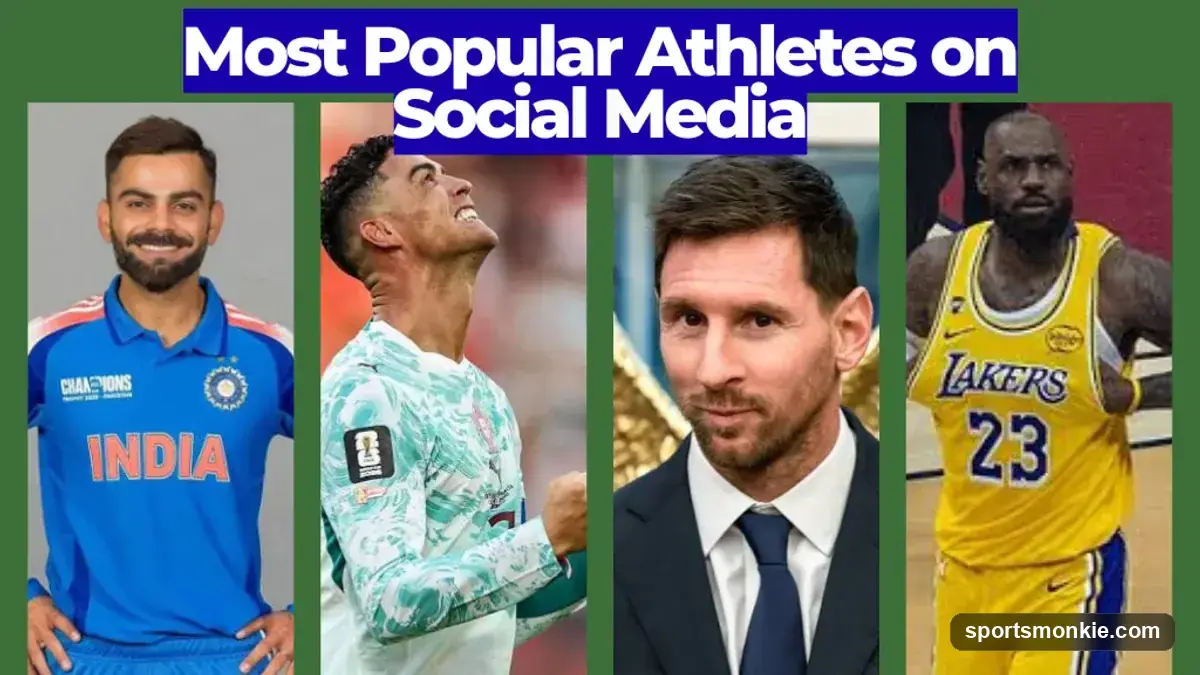 Most Popular Athletes on Social Media: The Biggest Followings