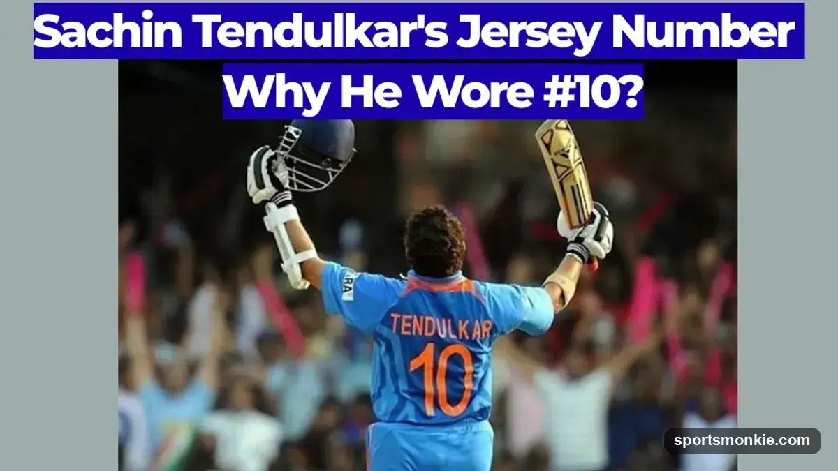 Sachin Tendulkar's Jersey Number: Why He Wore #10
