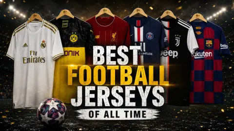 Best Football Jerseys of All Time: Iconic Kits Ranked
