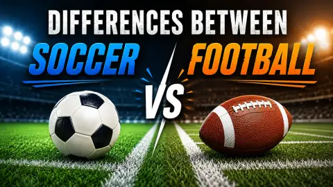 Differences Between Soccer and Football: Name, Rules, and Culture
