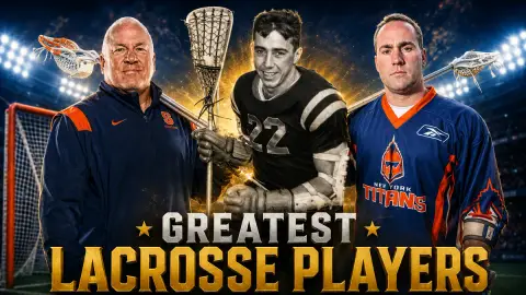 Greatest Lacrosse Players of All Time: The Definitive List