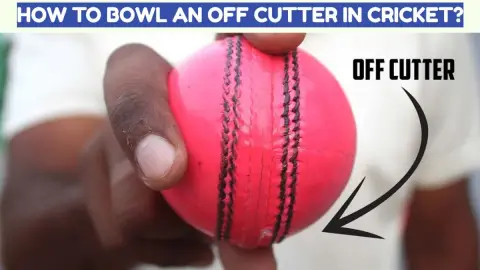 How to Bowl an Off Cutter in Cricket: Grip & Technique