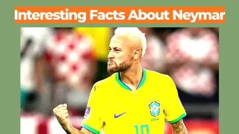 Interesting Facts About Neymar: Career, Records & Life