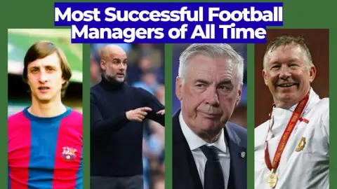 Most Successful Football Managers of All Time