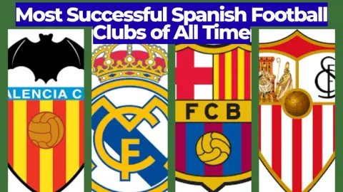 Most Successful Spanish Football Clubs of All Time