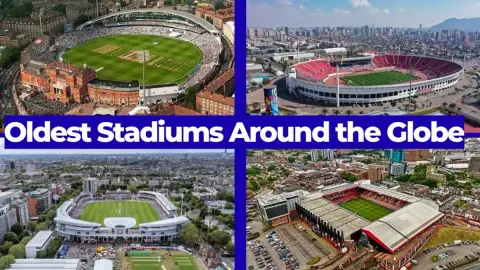 The Oldest Stadiums Around the Globe: A Complete Guide