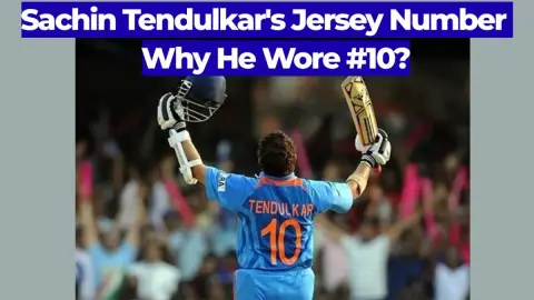 Sachin Tendulkar's Jersey Number: Why He Wore #10