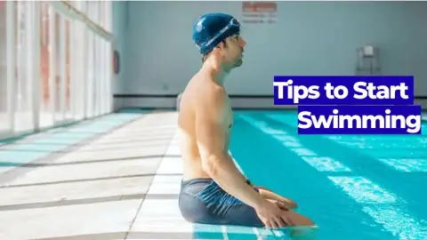 Tips to Start Swimming: A Beginner's Complete Guide