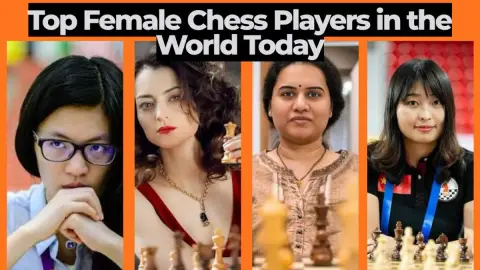 Top Female Chess Players in the World Today