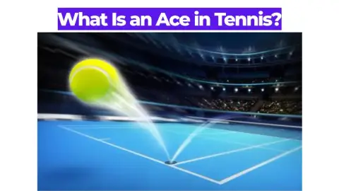 What Is an Ace in Tennis? Definition and Why It Matters