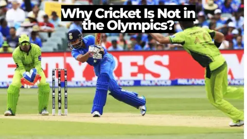 Why Cricket Is Not in the Olympics: The Full Story